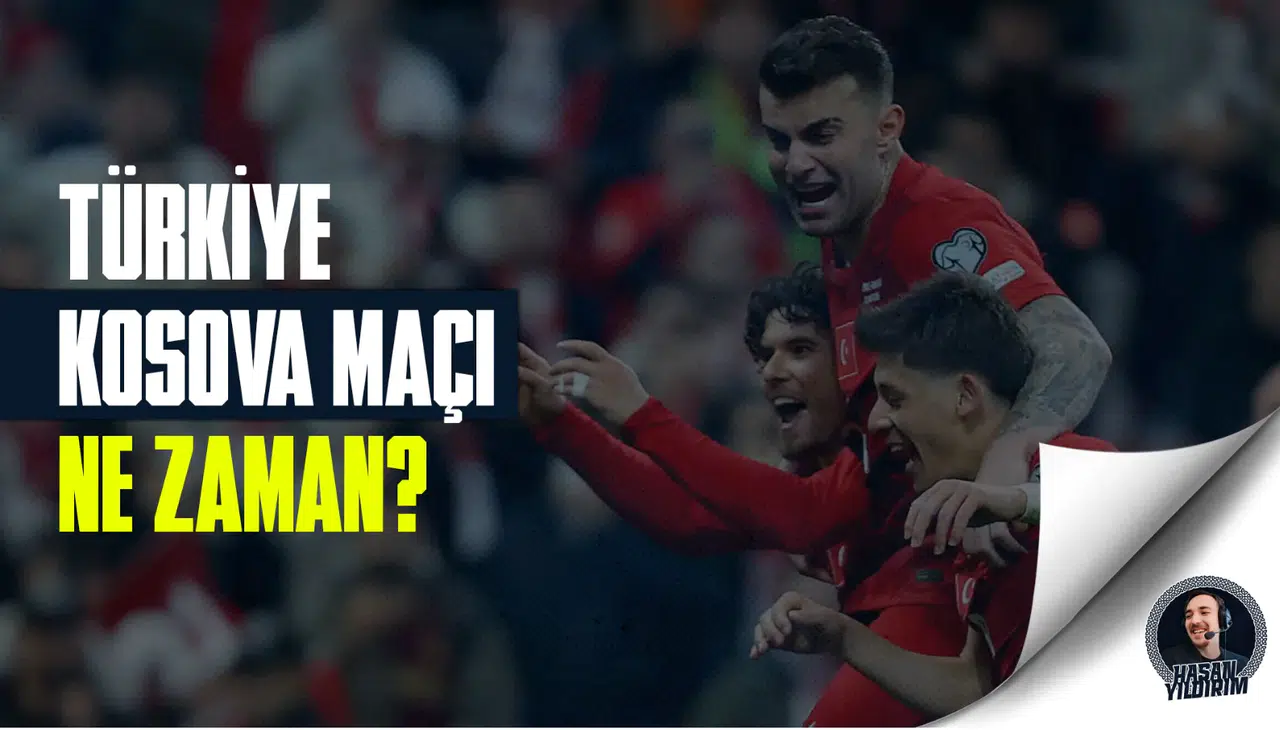 Kosova - Türkiye maçı ne zaman?