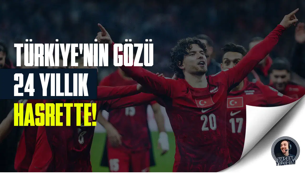 Türkiye’nin gözü, 24 yıllık hasrette!