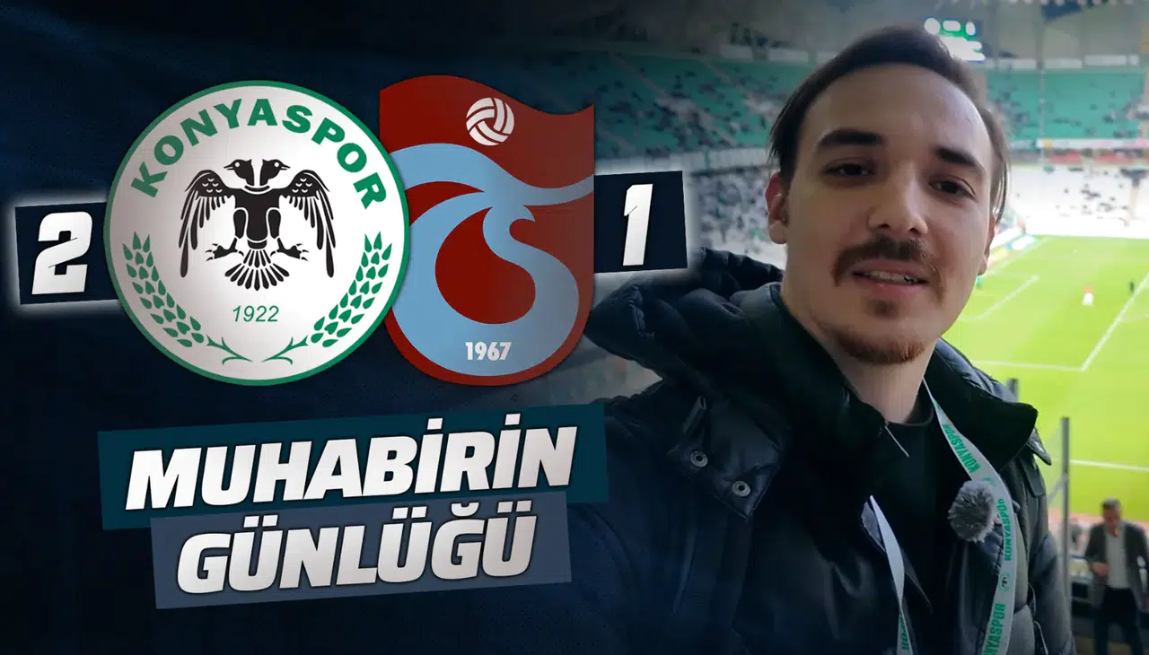 Konyaspor 2-1 Trabzonspor | #MuhabirinGünlüğü