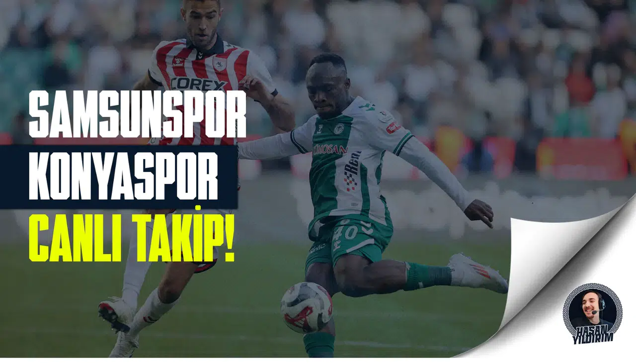 CANLI | Samsunspor - Konyaspor maçı ne zaman ve saat kaçta?