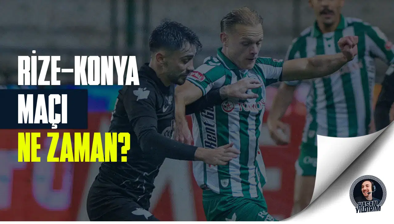 Rizespor - Konyaspor maçı ne zaman?