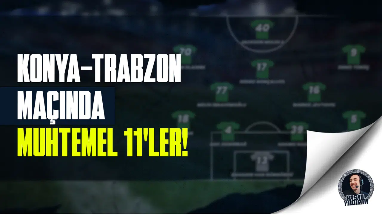 Konyaspor - Trabzonspor maçında muhtemel 11'ler nasıl?