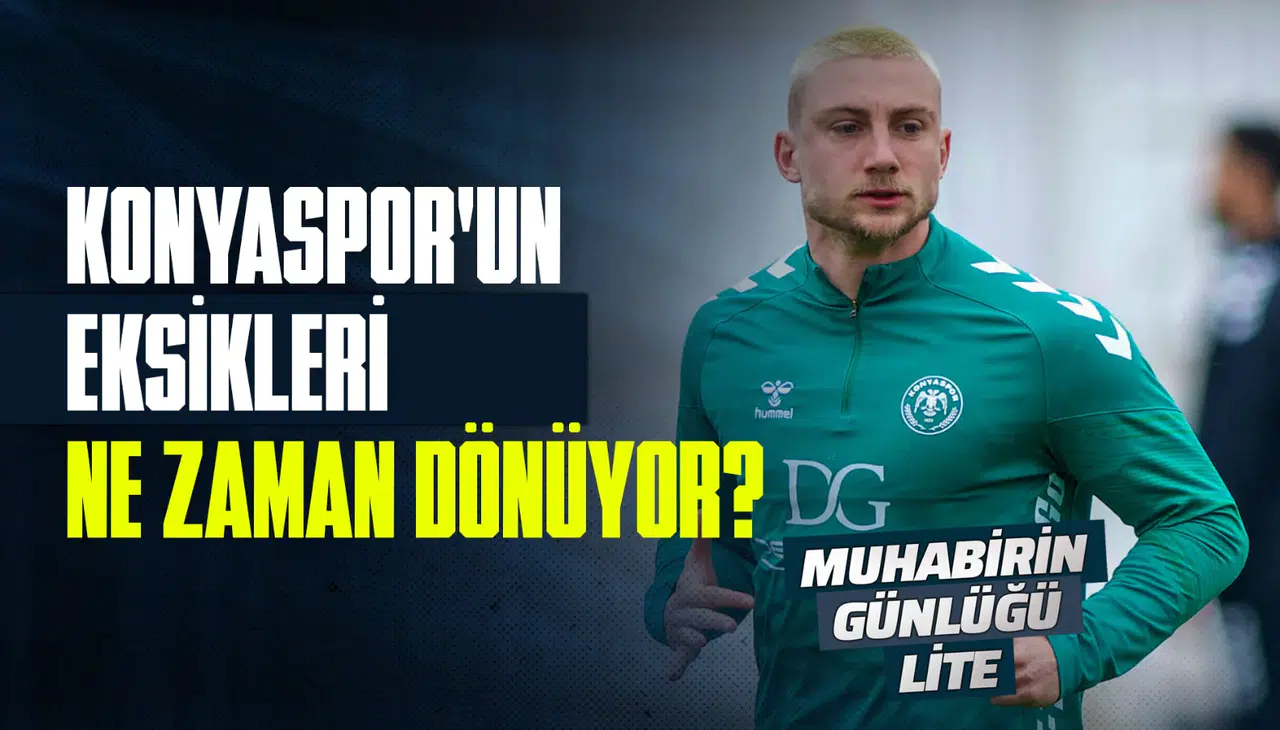 Konyaspor’un eksikleri ne zaman dönüyor?