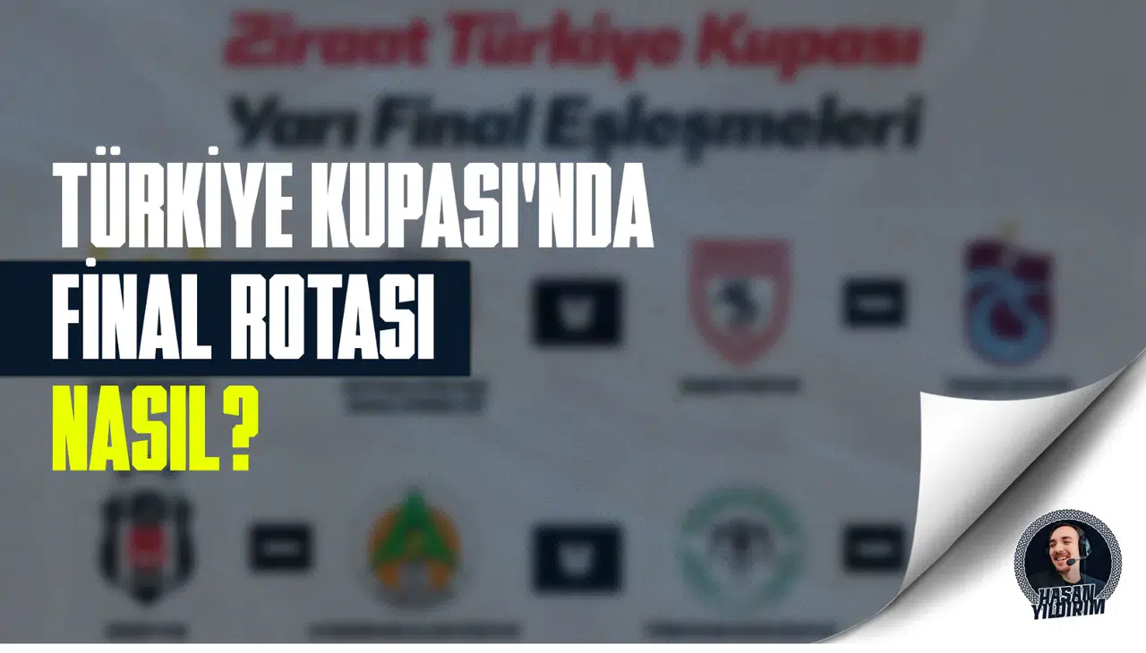 Türkiye Kupası’nda final rotası nasıl?