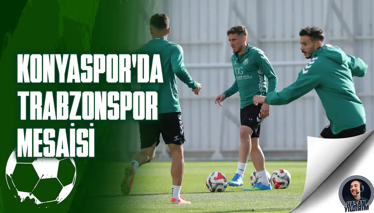 Konyaspor’da Trabzon mesaisi