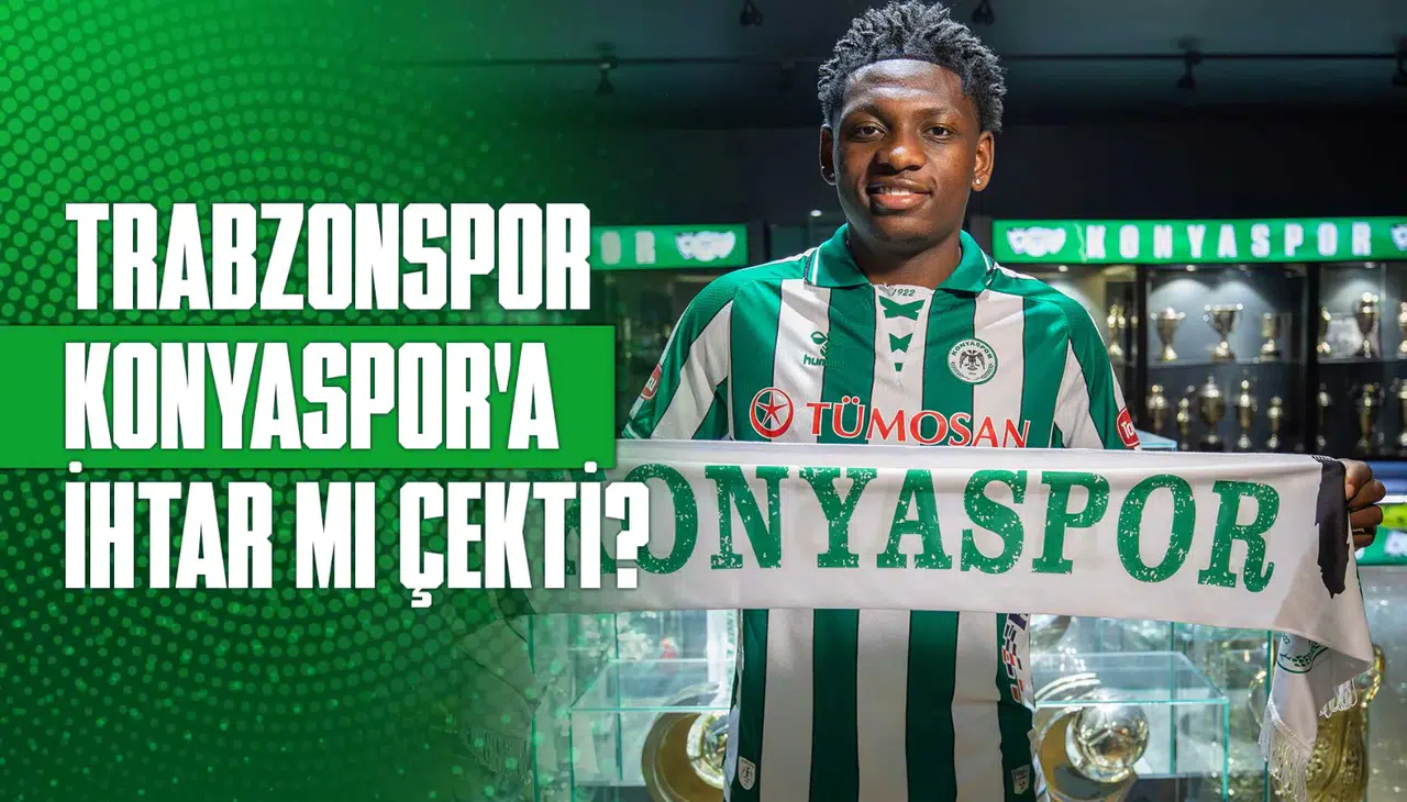 Trabzonspor Konyaspor’a ihtar mı çekti?