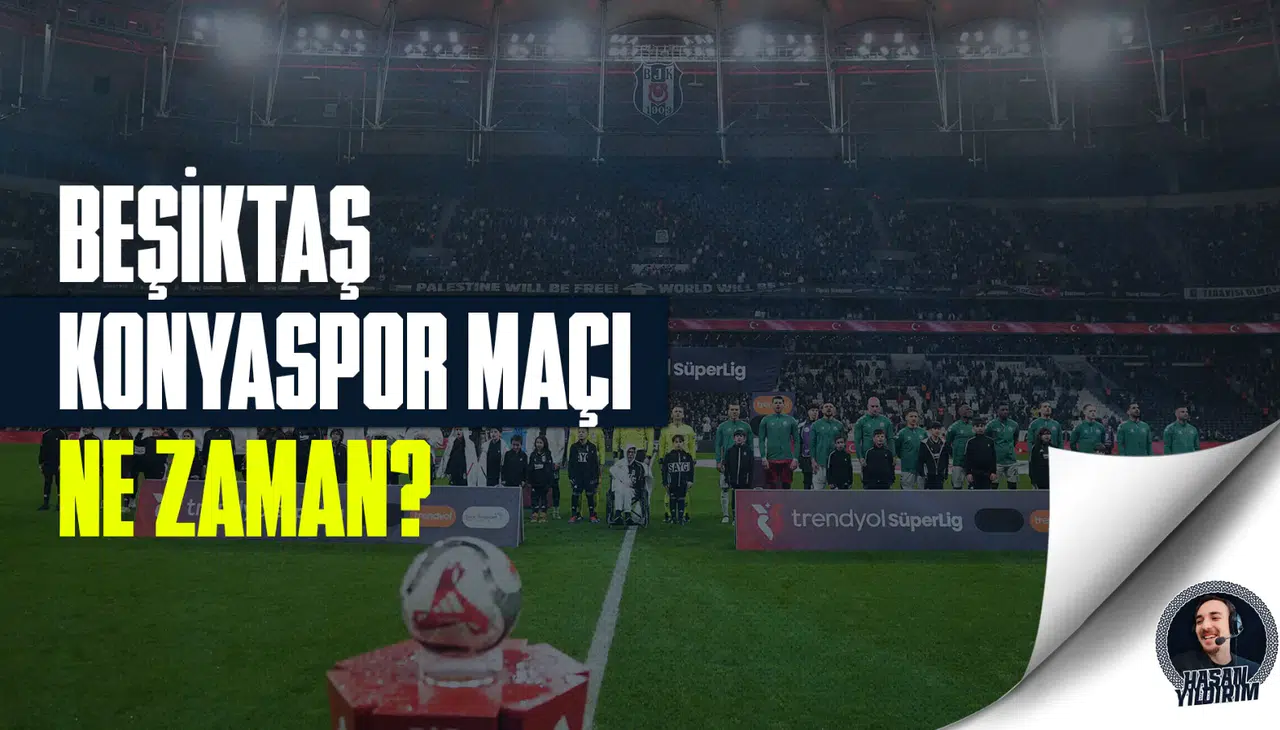 Beşiktaş - Konyaspor maçı ne zaman?