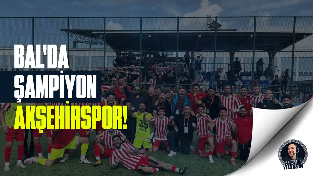 BAL’da şampiyon Akşehirspor!