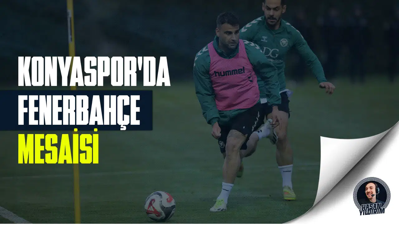 Konyaspor’da Fenerbahçe mesaisi başladı