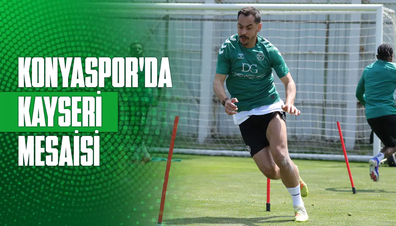 Konyaspor, Kayseri’ye hazırlanıyor