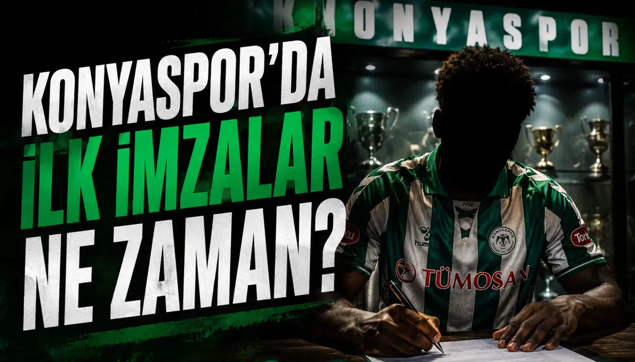 Konyaspor’da ilk imzalar ne zaman?