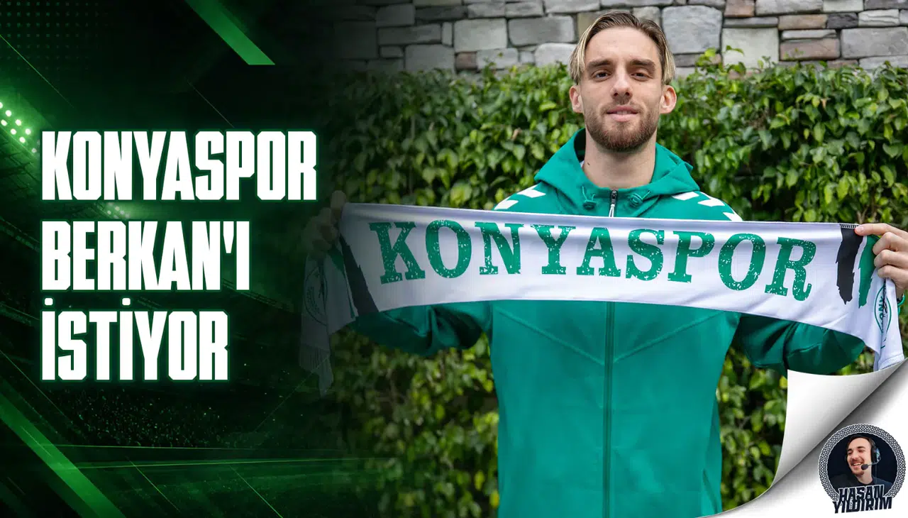 Konyaspor, Berkan’ı istiyor