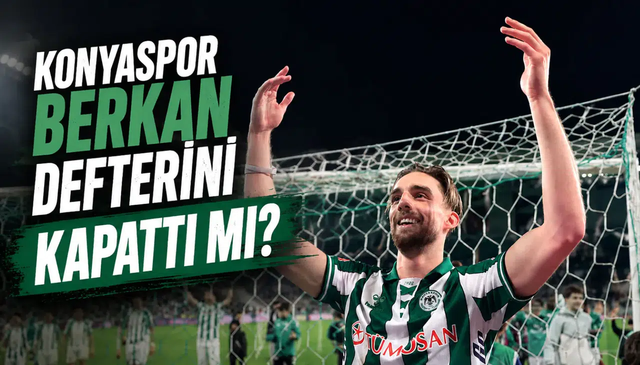 ÖZEL - Konyaspor Berkan defterini kapattı mı?