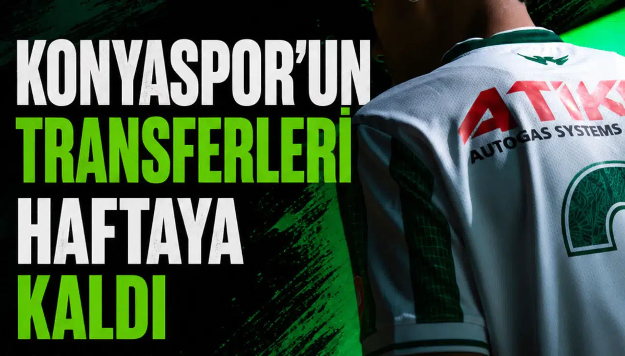 Konyaspor’un transferleri haftaya kaldı