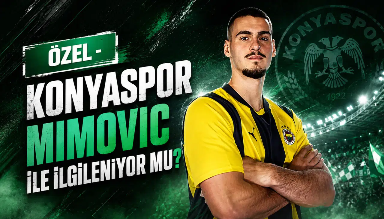 ÖZEL - Konyaspor Mimovic ile ilgileniyor mu?