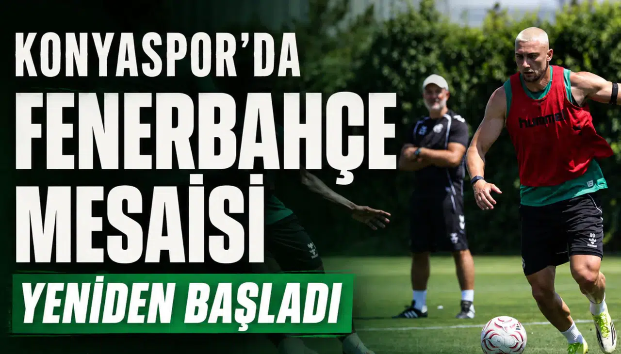 Konyaspor’da Fenerbahçe mesaisi yeniden başladı