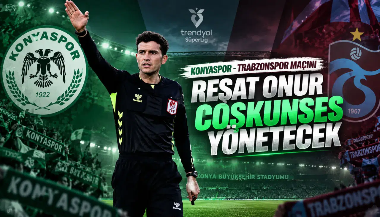 Konyaspor - Trabzonspor maçını Reşat Onur Coşkunses yönetecek