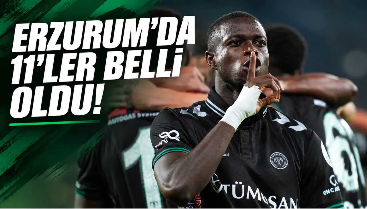 Erzurumspor - Konyaspor maçında 11’ler belli oldu!