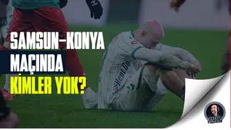 Samsunspor - Konyaspor maçında kimler yok?