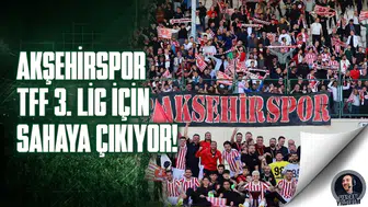 Akşehirspor, 3. Lig için sahaya çıkıyor!