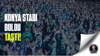 Konya’da tribünler doldu!