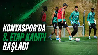 Konyaspor’da 3. etap kampı başlıyor