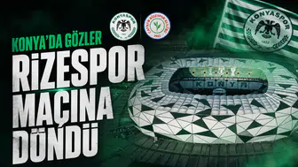 Konya’da gözler Rizespor maçına döndü