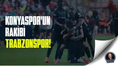 Konyaspor’un rakibi Trabzonspor