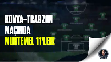 Konyaspor - Trabzonspor maçında muhtemel 11'ler nasıl?
