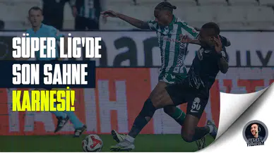 Süper Lig’de son sahne karnesi