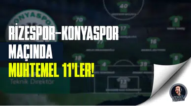 Rizespor - Konyaspor maçında muhtemel 11’ler nasıl?
