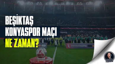 Beşiktaş - Konyaspor maçı ne zaman?