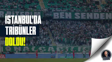 İstanbul’da tribünler doldu!