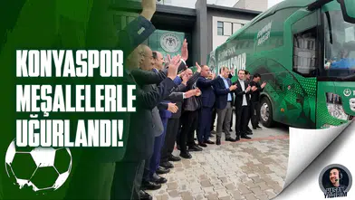 Konyaspor, meşalelerle uğurlandı!