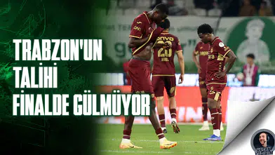Trabzon’un talihi finalde gülmüyor