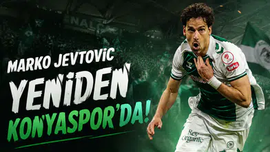 ÖZEL - Marko Jevtovic, yeniden Konyaspor’da!