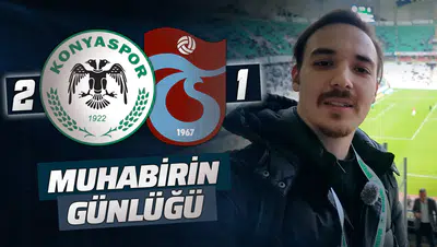 Konyaspor 2-1 Trabzonspor | #MuhabirinGünlüğü