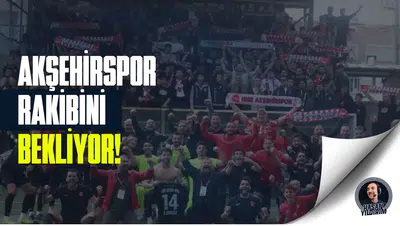 Akşehirspor rakibini bekliyor