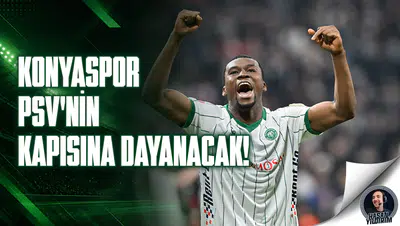 Konyaspor, PSV’nin kapısına dayanacak