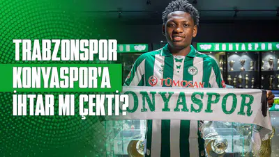 Trabzonspor Konyaspor’a ihtar mı çekti?