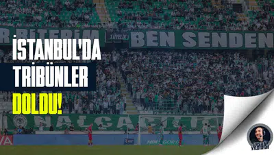 İstanbul’da tribünler doldu!