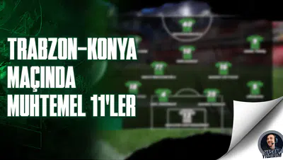 Trabzonspor - Konyaspor maçında, muhtemel 11’ler nasıl?