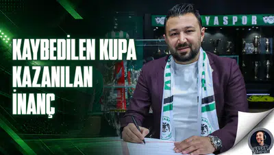 “Kaybedilen kupa, kazanılan inanç”