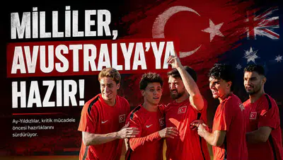 Milliler, Avustralya’ya hazır!
