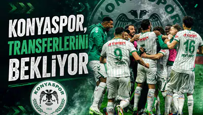 Konyaspor, transferlerini bekliyor