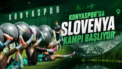 Konyaspor’da Slovenya kampı başlıyor
