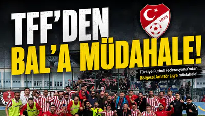 TFF’den BAL’a müdahale!