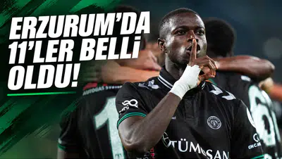 Erzurumspor - Konyaspor maçında 11’ler belli oldu!