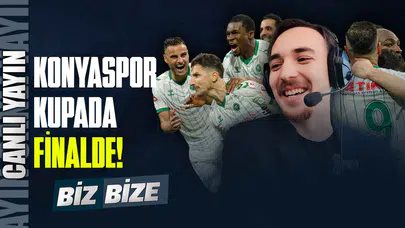 Konyaspor finalde, #BizBize yayında!