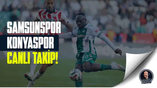 CANLI | Samsunspor - Konyaspor maçı ne zaman ve saat kaçta?